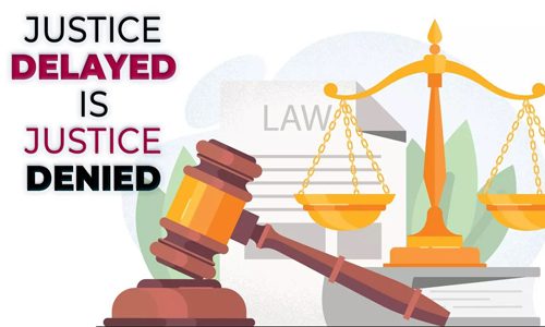 Justice delayed is justice denied
